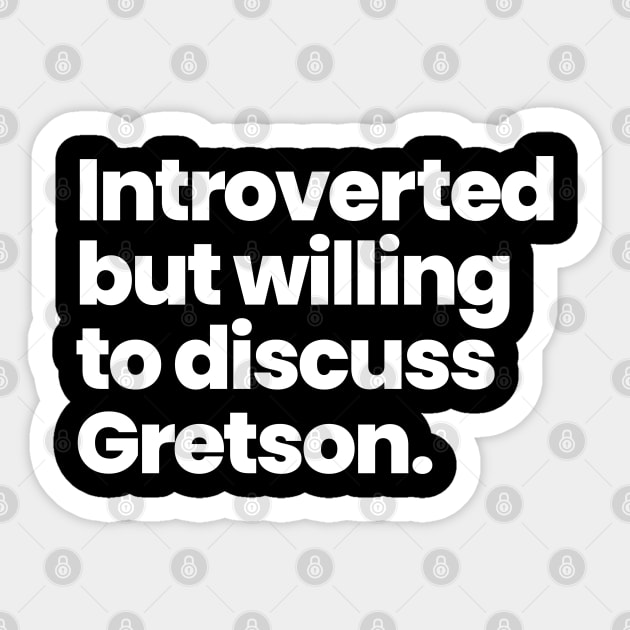 Introverted but willing to discuss Gretson - Greta Gill and Carson Shaw Sticker by viking_elf